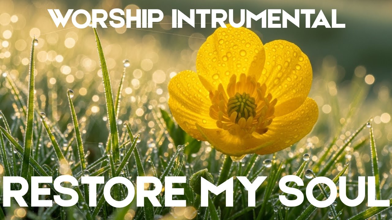 Restore My Soul – Piano Soaking Worship Instrumental | Peaceful Prayer