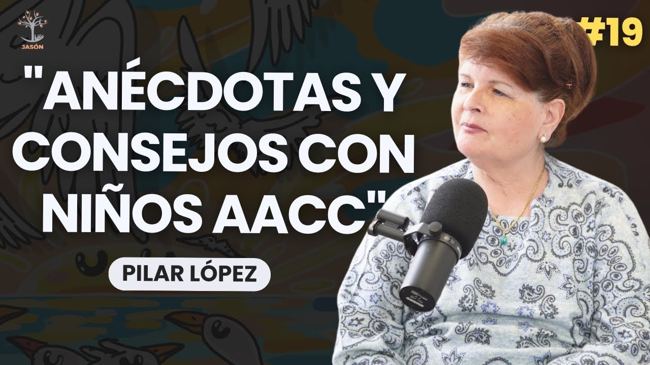EP19 - Madre y Abuela de Niños con Altas Capacidades | Pilar López