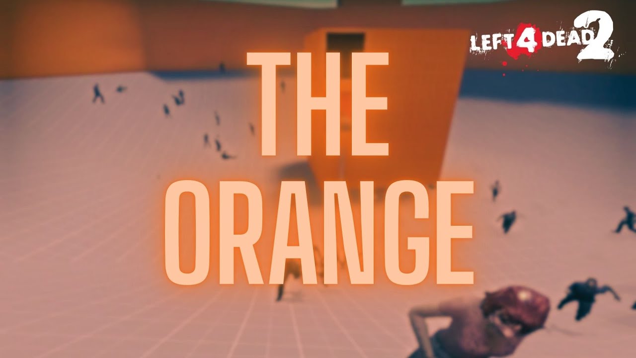 The Orange | Left 4 Dead 2 Custom Campaign
