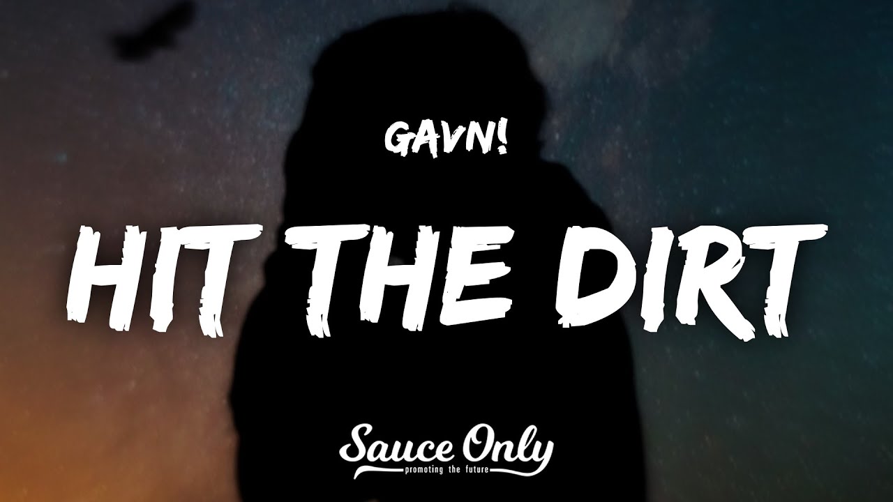 gavn! - hit the dirt (Lyrics)