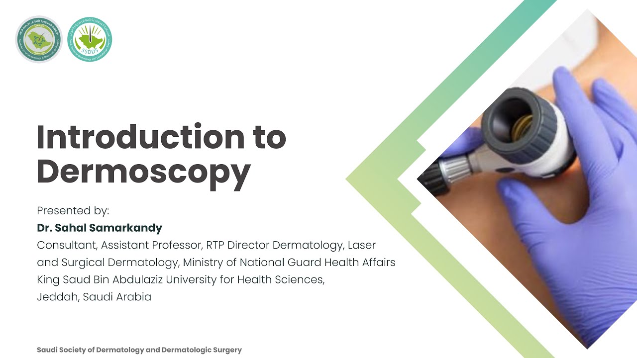 Lecture 16 | Introduction to Dermoscopy | Dr. Sahal Samarkandy