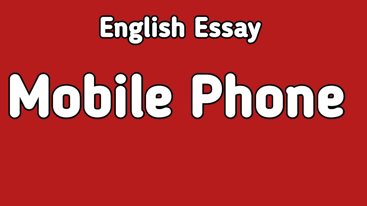 English Essay Mobile Phone | Cellphone English Essay | English Essay Writing