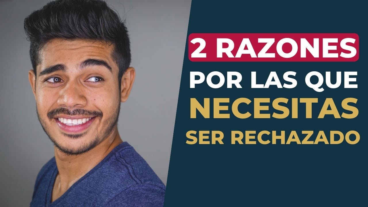 Por Qué Necesitas Que Ella Te Rechace
