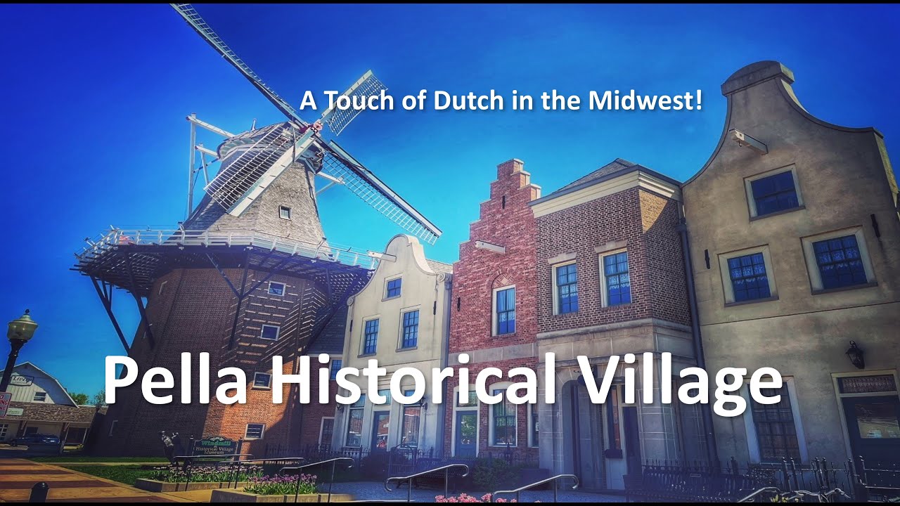 Pella Historical Village – Pella, IA  |  A 4K Museum Walking Tour