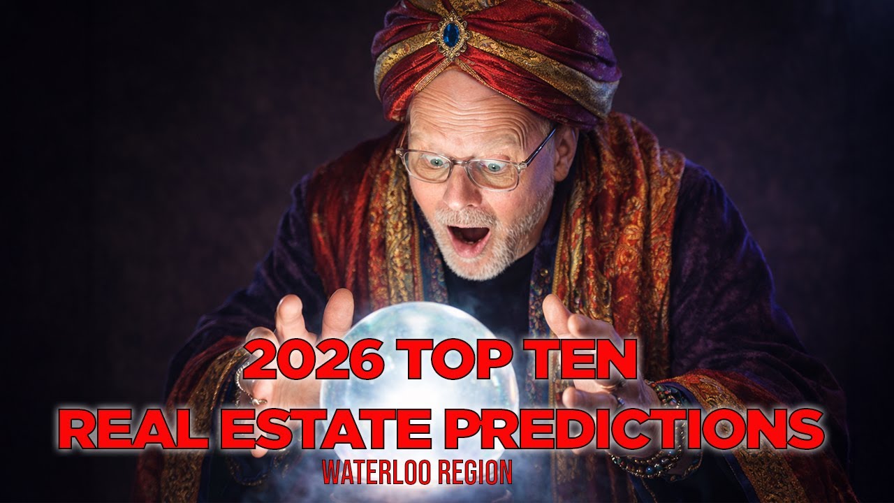 WATERLOO REGION REAL ESTATE | TOP 10 PREDICTIONS FOR  2026