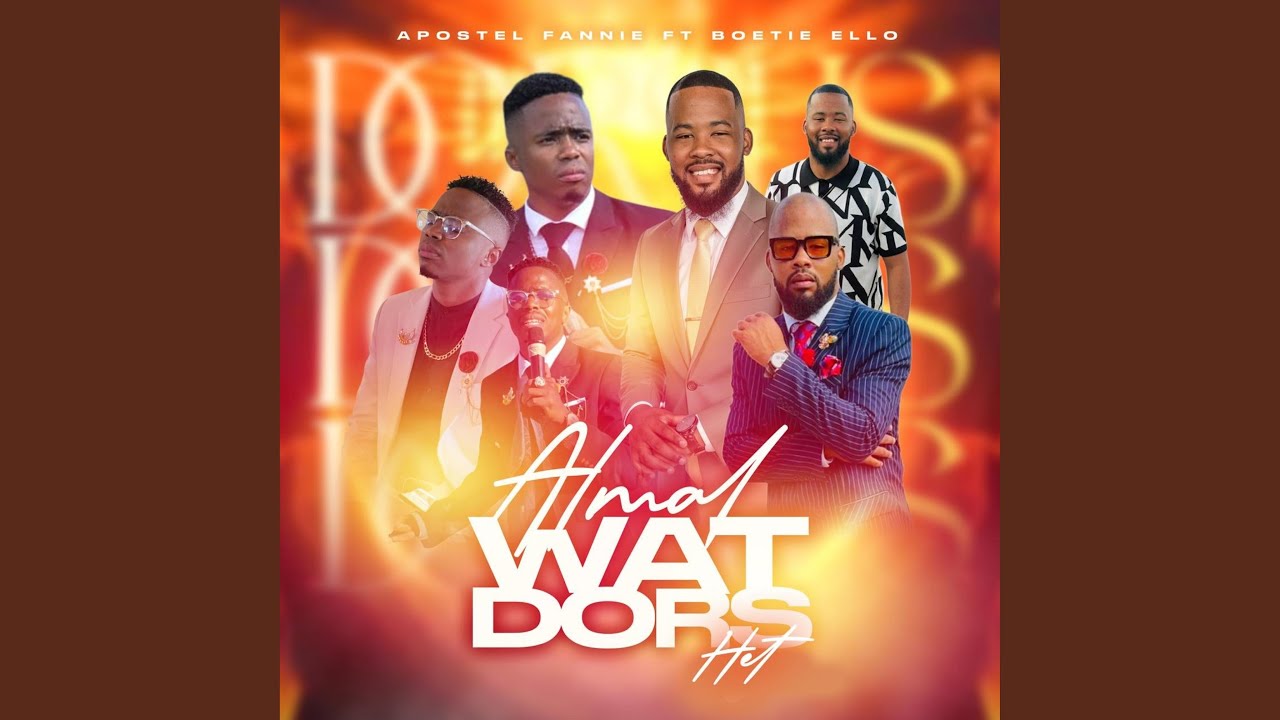 Almal wat dors het. (feat. Apostel Fannie)