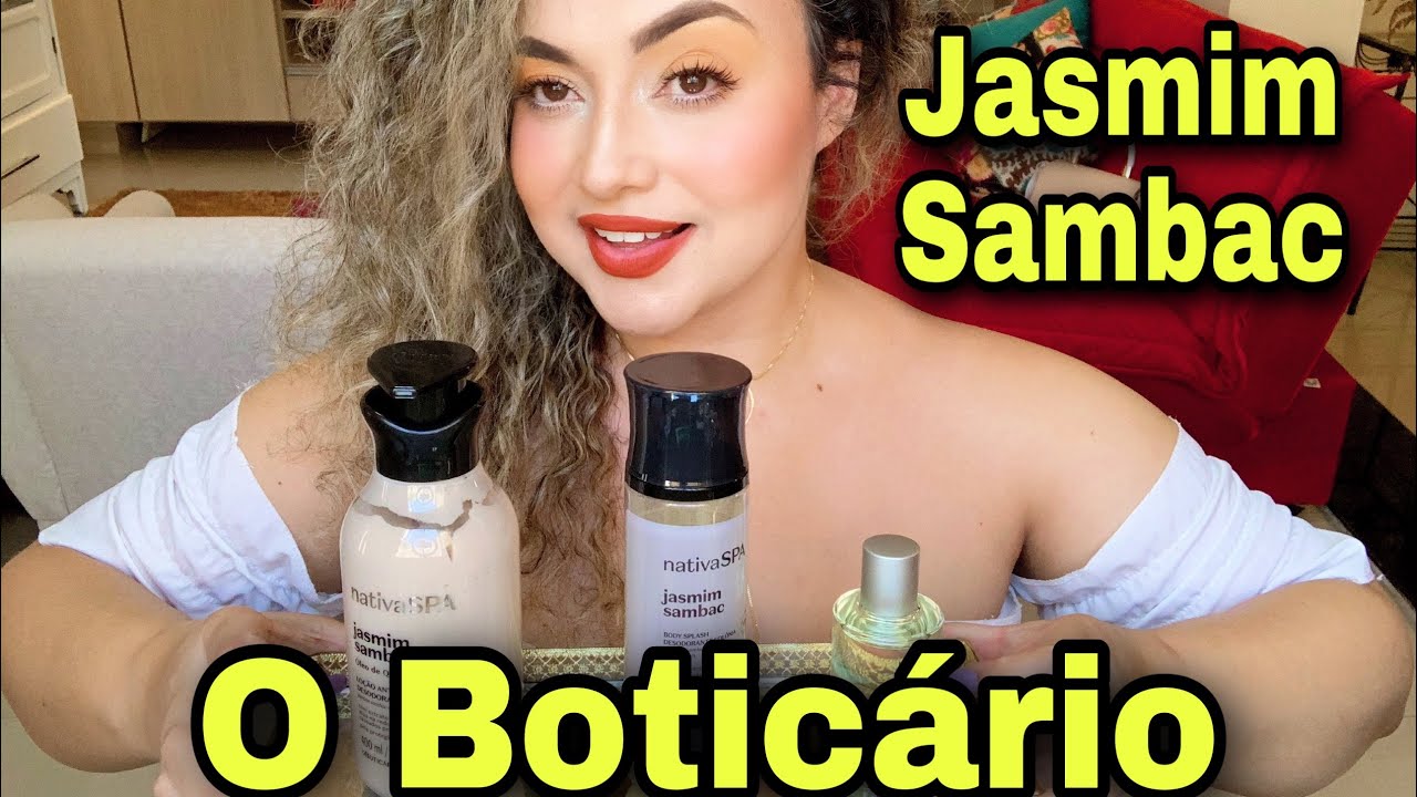 Nativa Spa Jasmim Sambac - Lançamento O Boticário