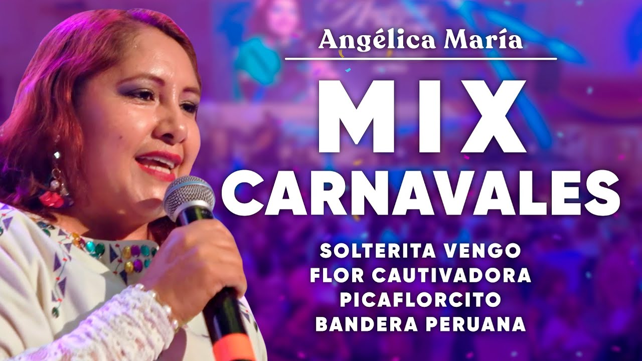 MIX CARNAVALES - ANGÉLICA MARÍA DEL PERÚ en vivo