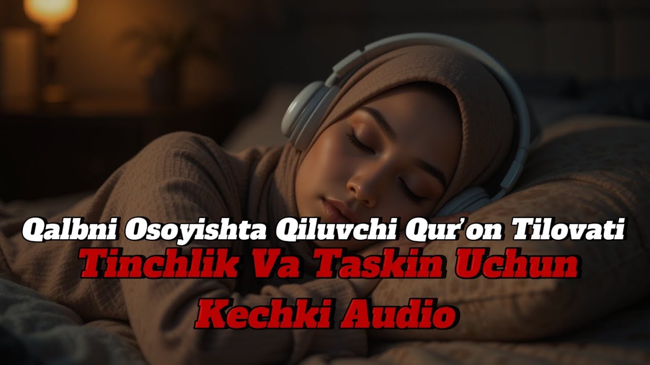 🎧Qalbni Osoyishta Qiluvchi Qur’on Tilovati 🕋 | Tinchlik Va Taskin Uchun Kechki Audio