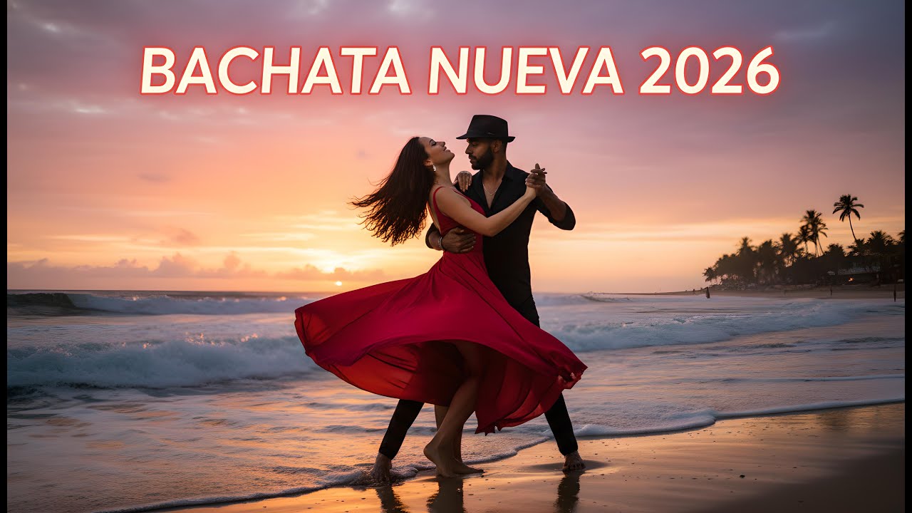 Bachata Nueva 2026 – Canciones que Bailan en la Playa y Encienden el Corazón ❤️