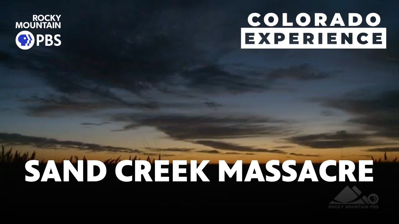 Colorado Experience: Sand Creek Massacre