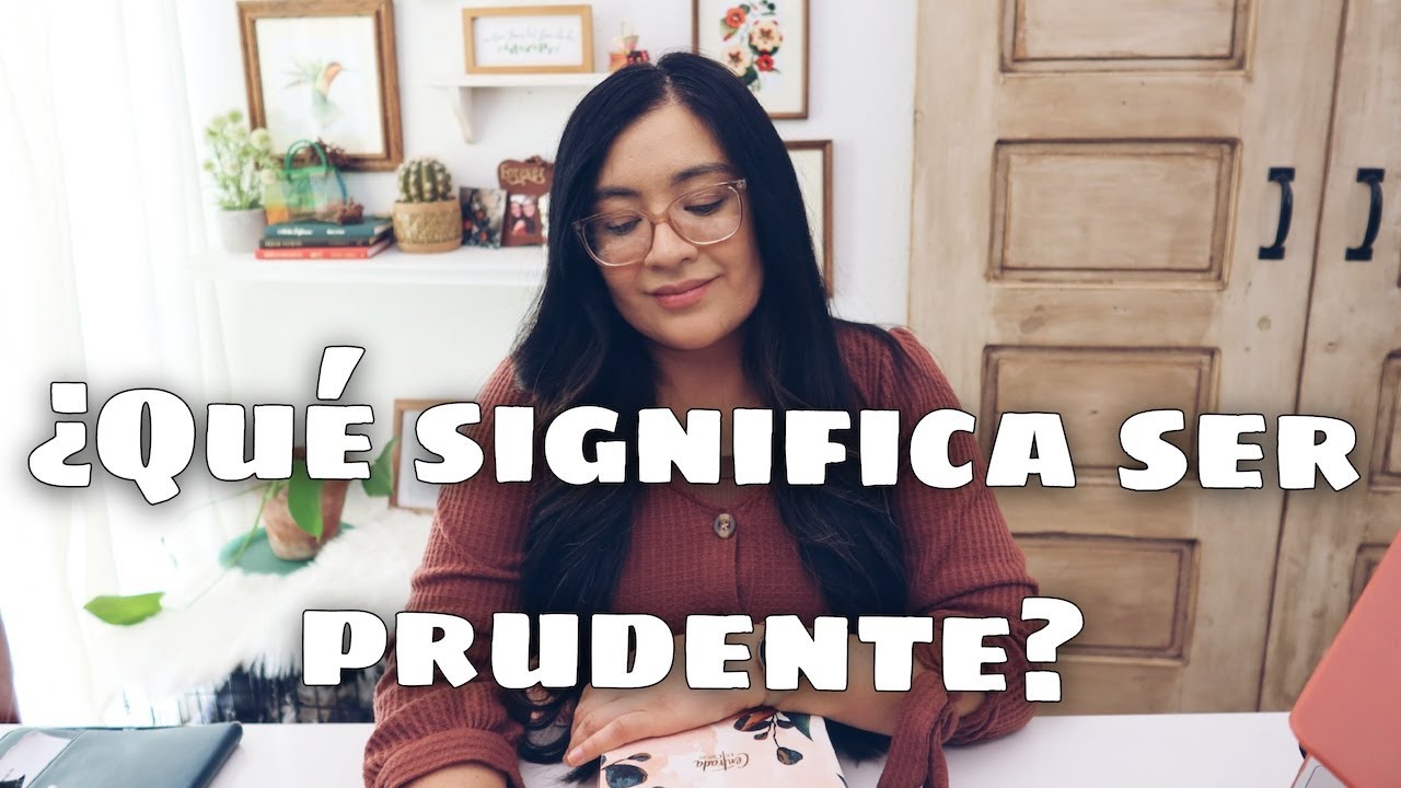 ¿Qué significa ser prudente? | ¿Te metes en problemas por lo que dices?