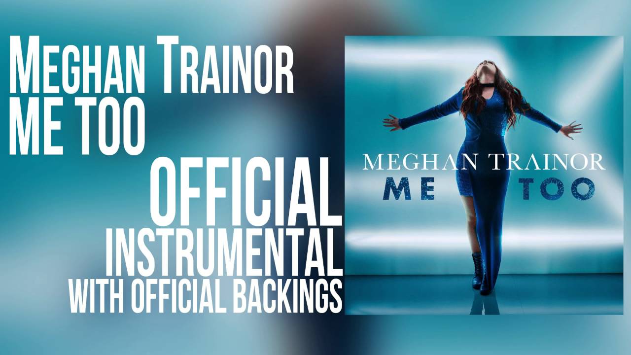 Meghan Trainor - Me Too (Official Instrumental w/ backings)