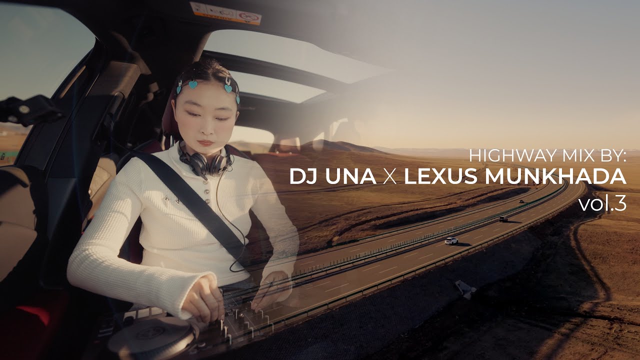 Highway mix by dj Una x Lexus Munkhada (Vol 3)