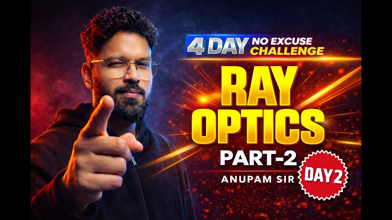 Ray Optics One Shot For NEET 2026 Day-2 | Full Concepts + PYQs | Anupam Sir