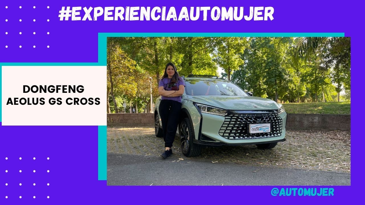 Dongfeng Aeolus GS Cross - #ExperienciaAutoMujer