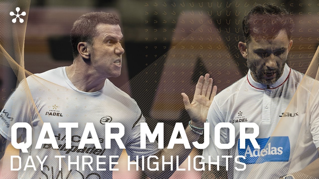 Qatar Ooredoo Major Premier Padel: Highlights day 3 (men)