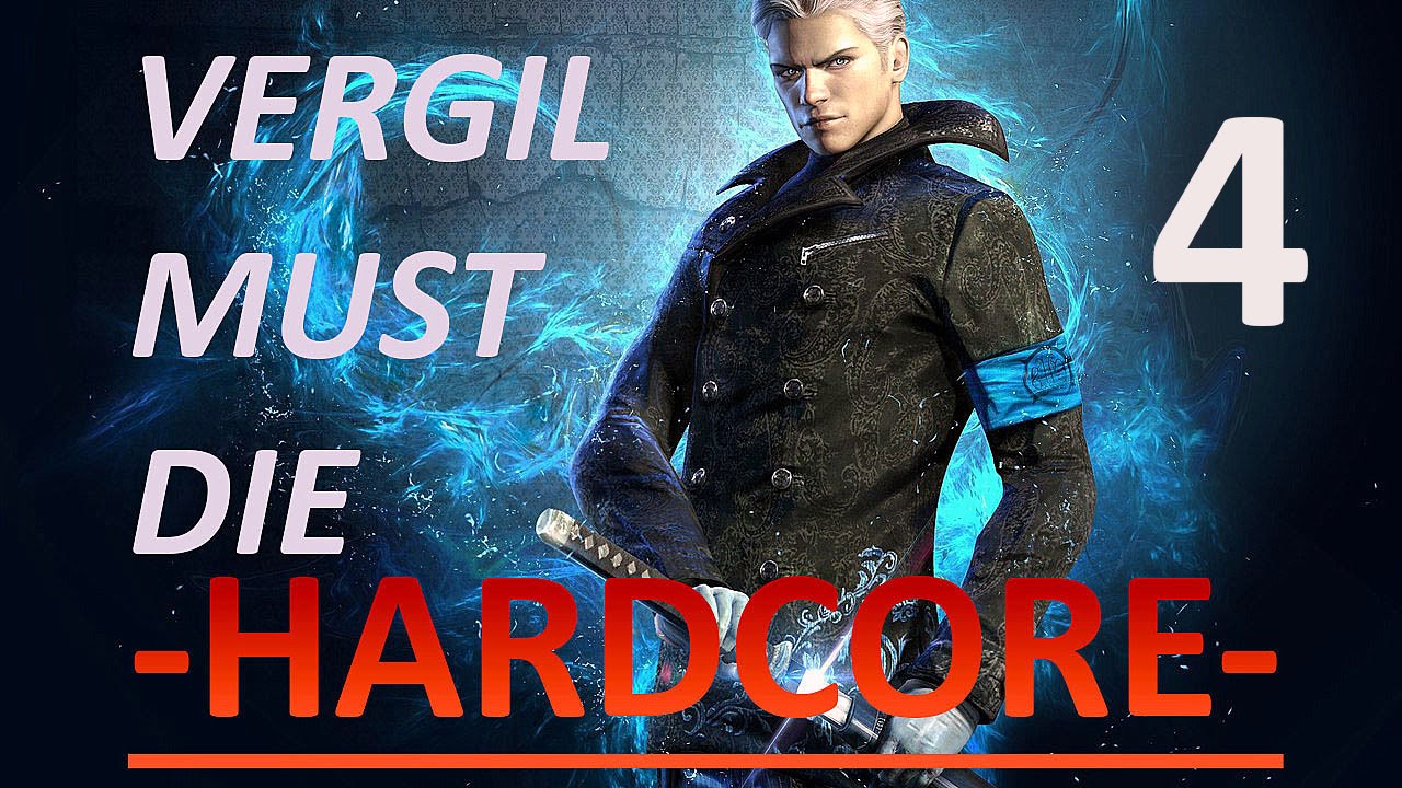 DmC: Vergil&rsquo;s Downfall | Vergil Must Die [Hardcore] Difficulty Guide | 4 [Turbo/No Items]