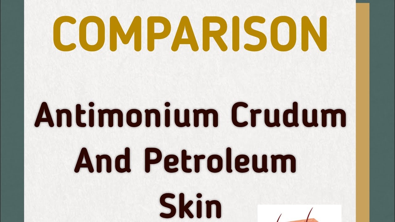 Comparison of antimonium Crudum and petroleum skin