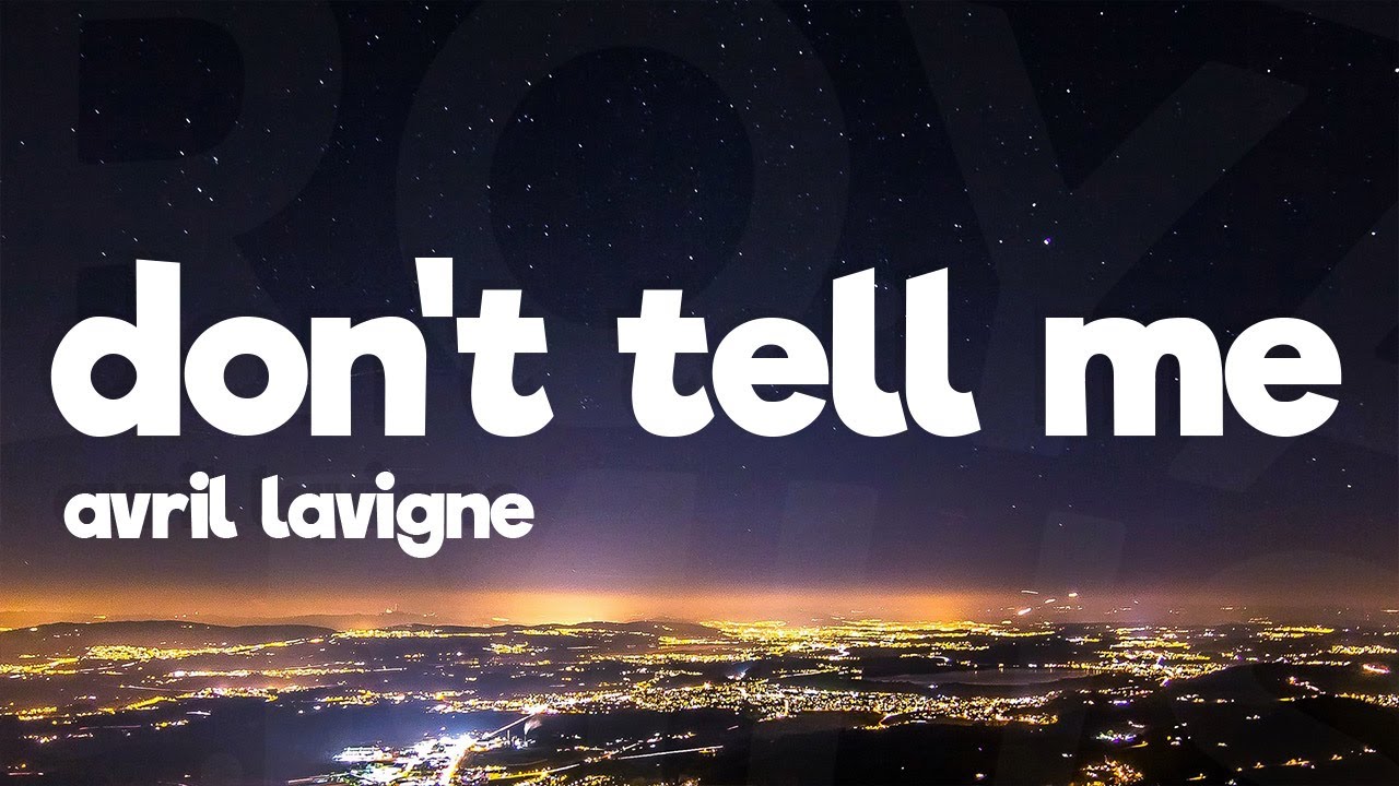 Avril Lavigne - Don't Tell Me (Lyrics)