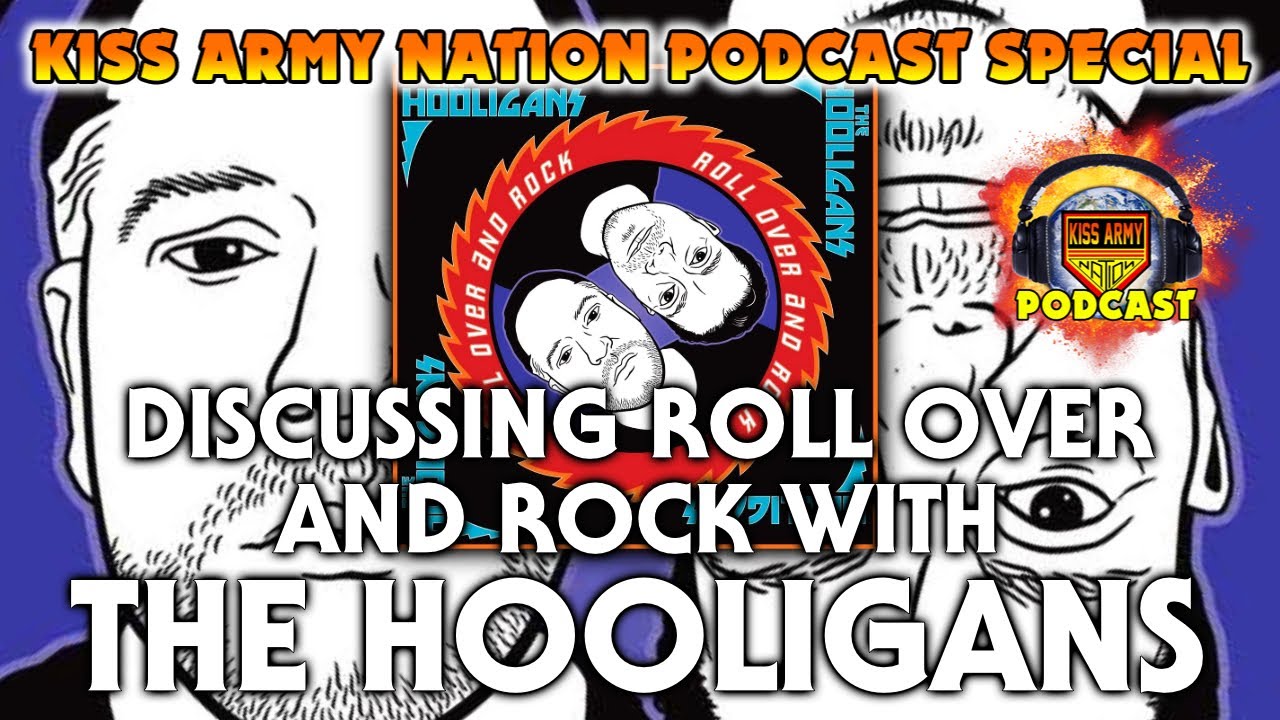 Подкаст KISS ARMY NATION, выпуск 225 — Обсуждаем Roll Over и Rock with the Hooligans