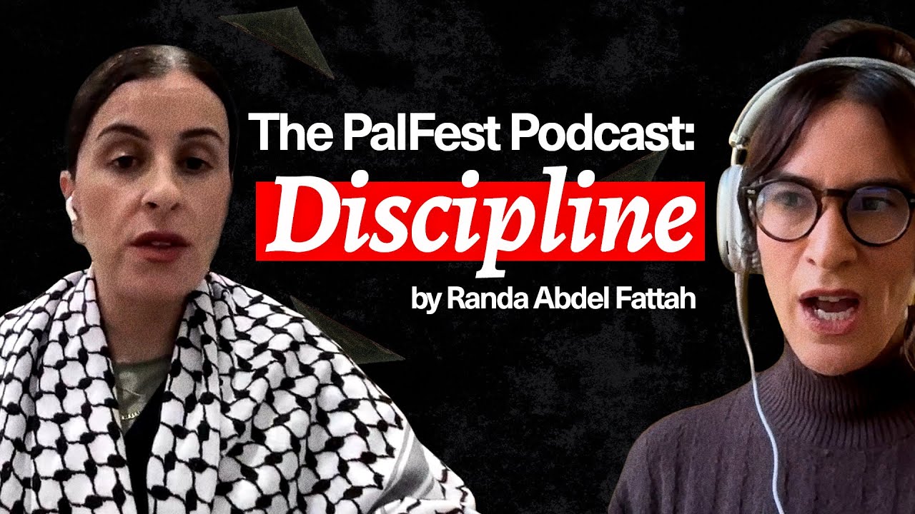 The PalFest Podcast: DISCIPLINE with Randa Abdel-Fattah & Sara Yasin