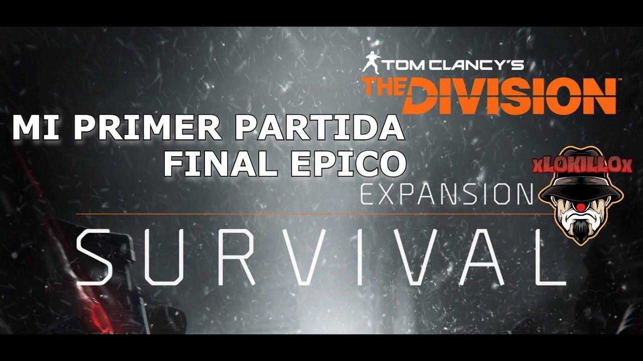 Supervivencia  | The Division  | Mi  primer partida con final epico