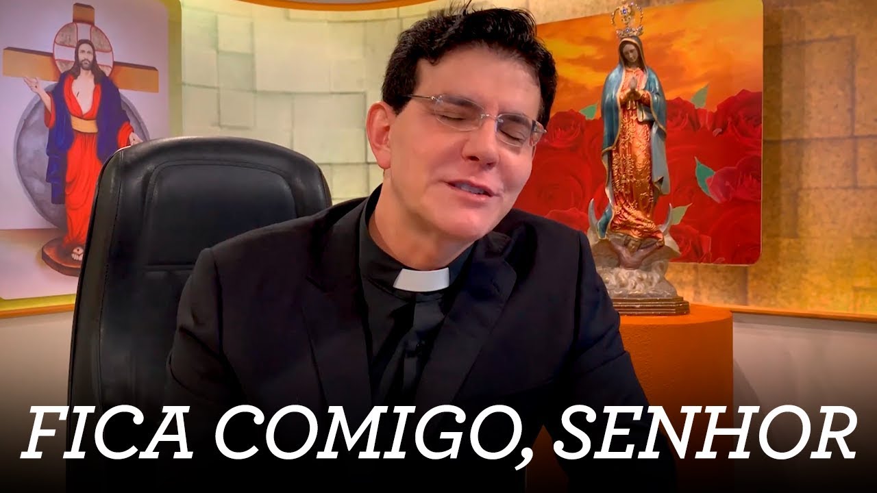 ORAÇÃO "FICA COMIGO, SENHOR"