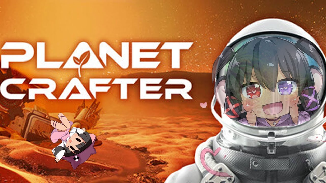 【Planet Crafter】Let's Hack The Planet
