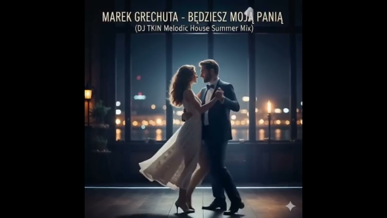 MAREK GRECHUTA   BĘDZIESZ MOJĄ PANIĄ SUPER Remix
