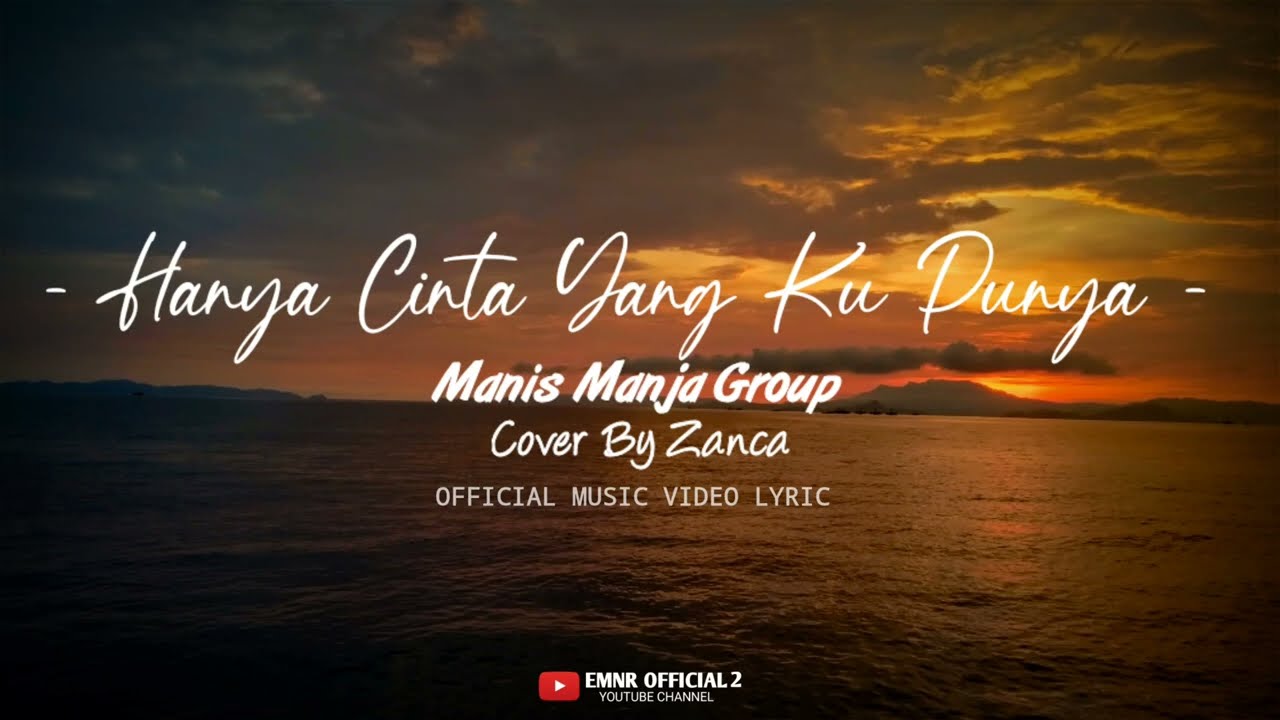 Manis Manja(Cover By Zanca) - Hanya Cinta Yang Ku Punya [ Official Music Video Lyrics ] Terbaru 2025