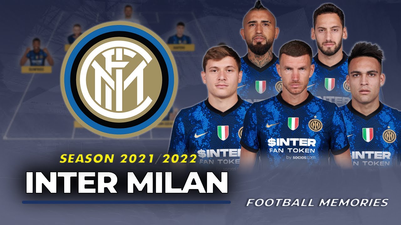 Inter Milan Season 2021/2022 - Official Squad, New Jerseys and Potential Line up | Football Memories