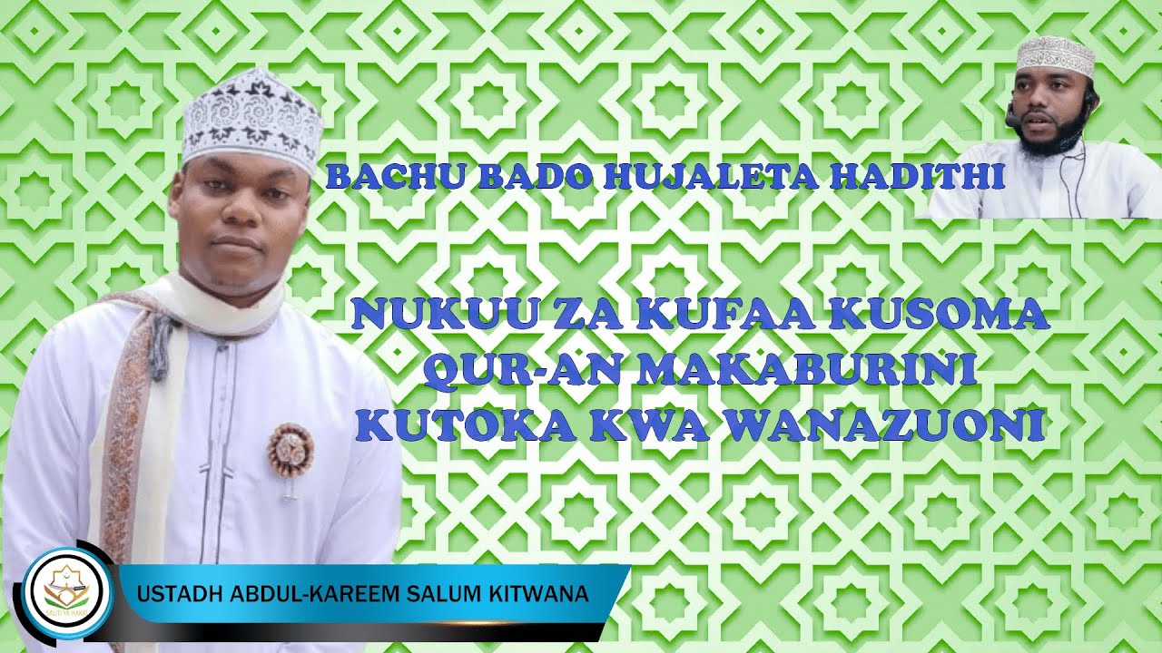 BACHU BADO HUJALETA HADITHI, HIZI HAPA NUKUU ZA KUFAA KUSOMA QURAN KABURINI