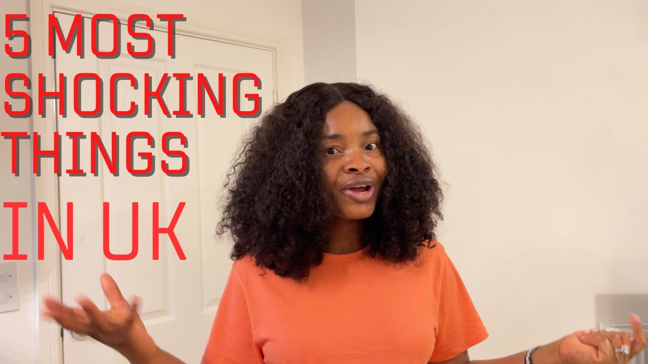 Uk living:My 5 most shocking things in the Uk.