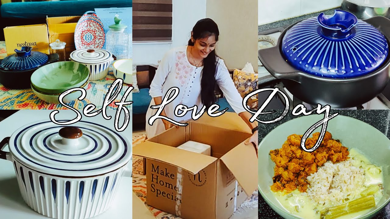 నా Self Love Day | Nestasia Haul | Meal Maker Curry | New Crockery | Self Love