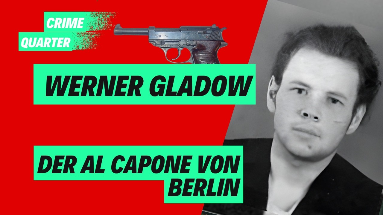 Werner Gladow  - der Gangsterboss mit Milchgesicht