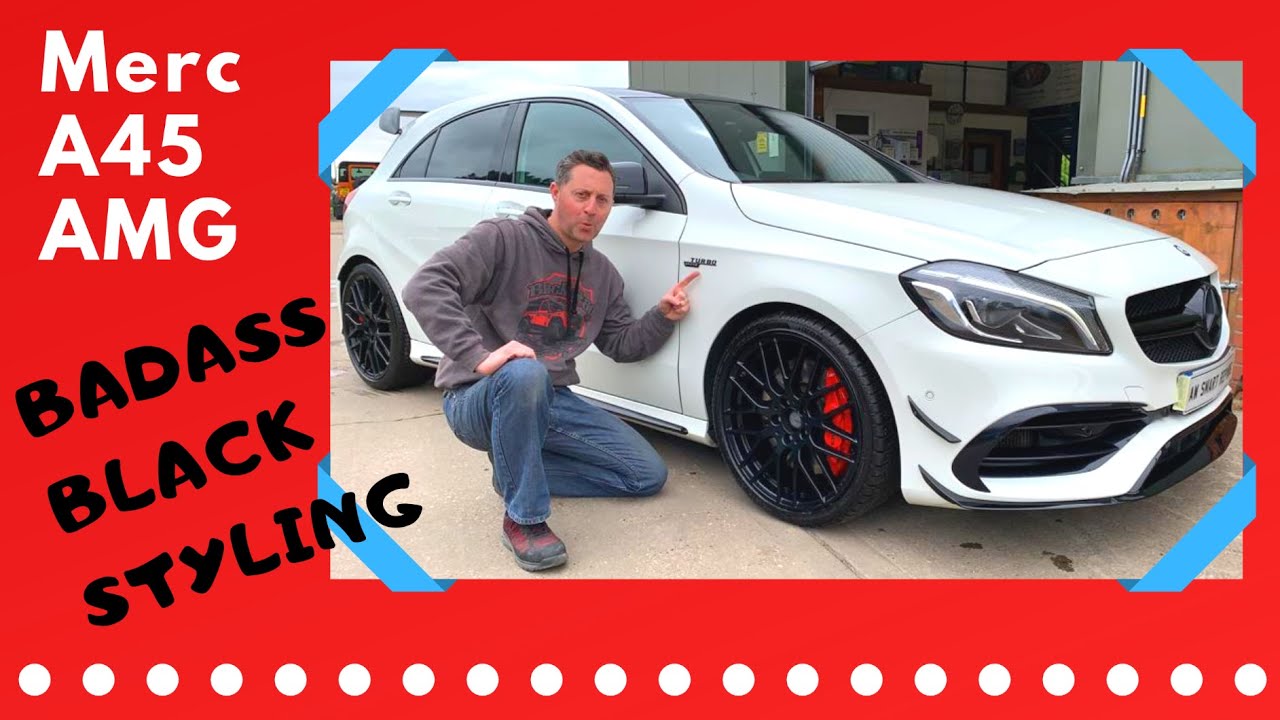 Mercedes A45 AMG - Painting Chrome black and Black Alloy Wheels - Car MODS and Styling
