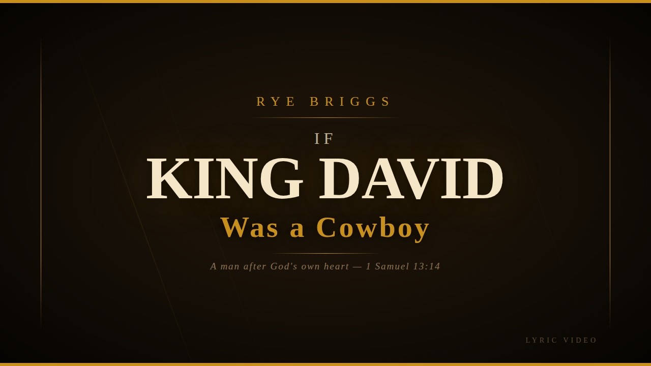 Rye Briggs - If King David Was a Cowboy (Official Lyric Video) | Country