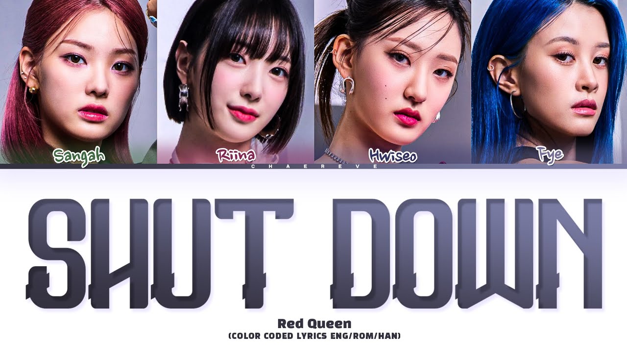 [Queendom Puzzle] RED QUEEN Shut Down (original: BLACKPINK) Lyrics (Color Coded Lyrics)