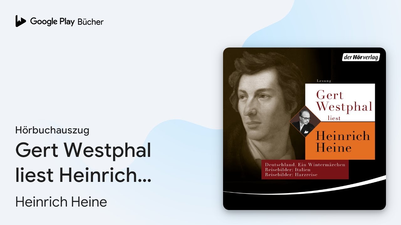 „Gert Westphal liest Heinrich Heine:…“ von Heinrich Heine · Hörbuchauszug