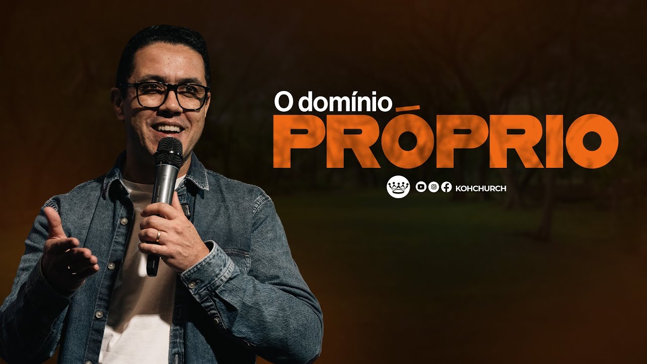 ​O domínio Próprio | Pr. Marcio Reis
