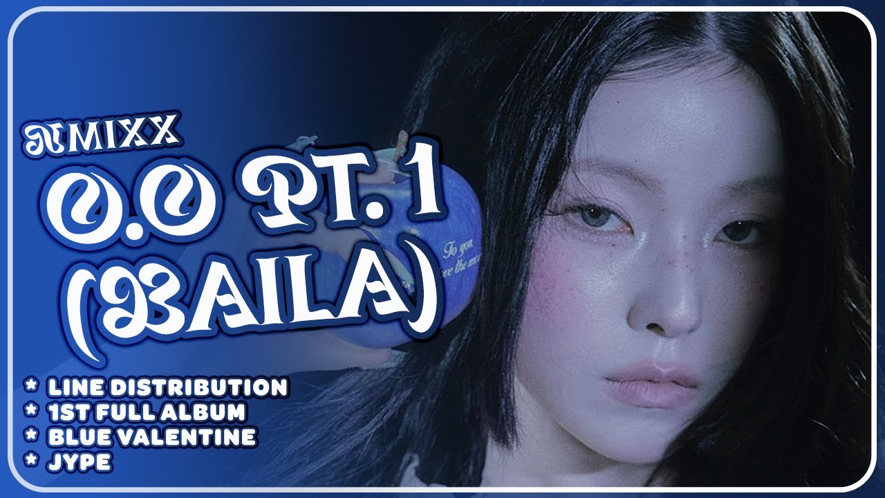 NMIXX (엔믹스) - O.O Pt. 1 (Baila) [Line Distribution]