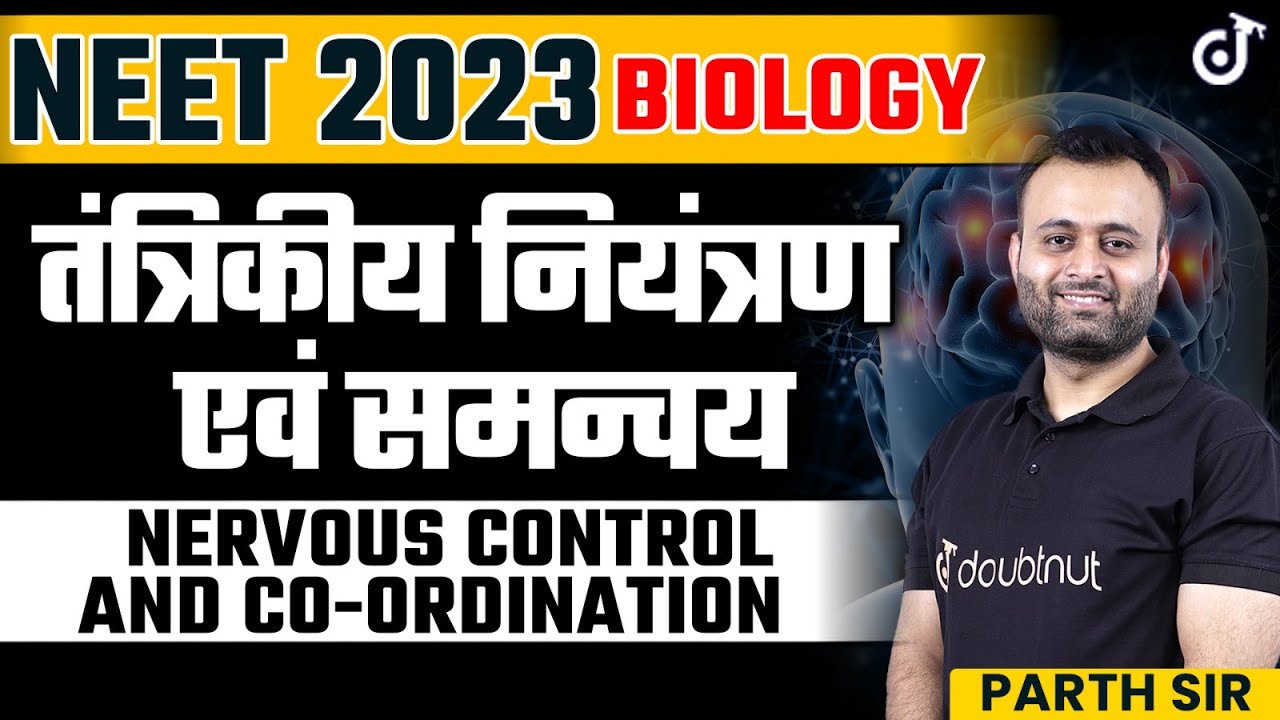 तंत्रिकीय नियंत्रण एवं समन्वय NEET 2023 Biology🔥Nervous Control and Co-Ordination | Parth Sir