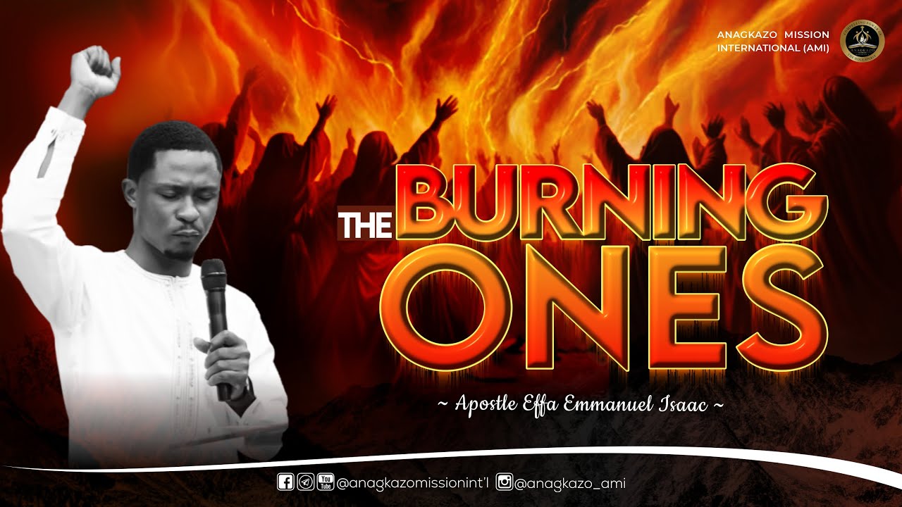 The Burning Ones || Apostle Effa Emmanuel Isaac || 03:11:2023
