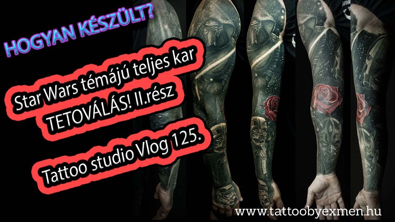 Star Wars témájú teljes kar TETOVÁLÁS! 2.rész | Tattoo vlog 125.