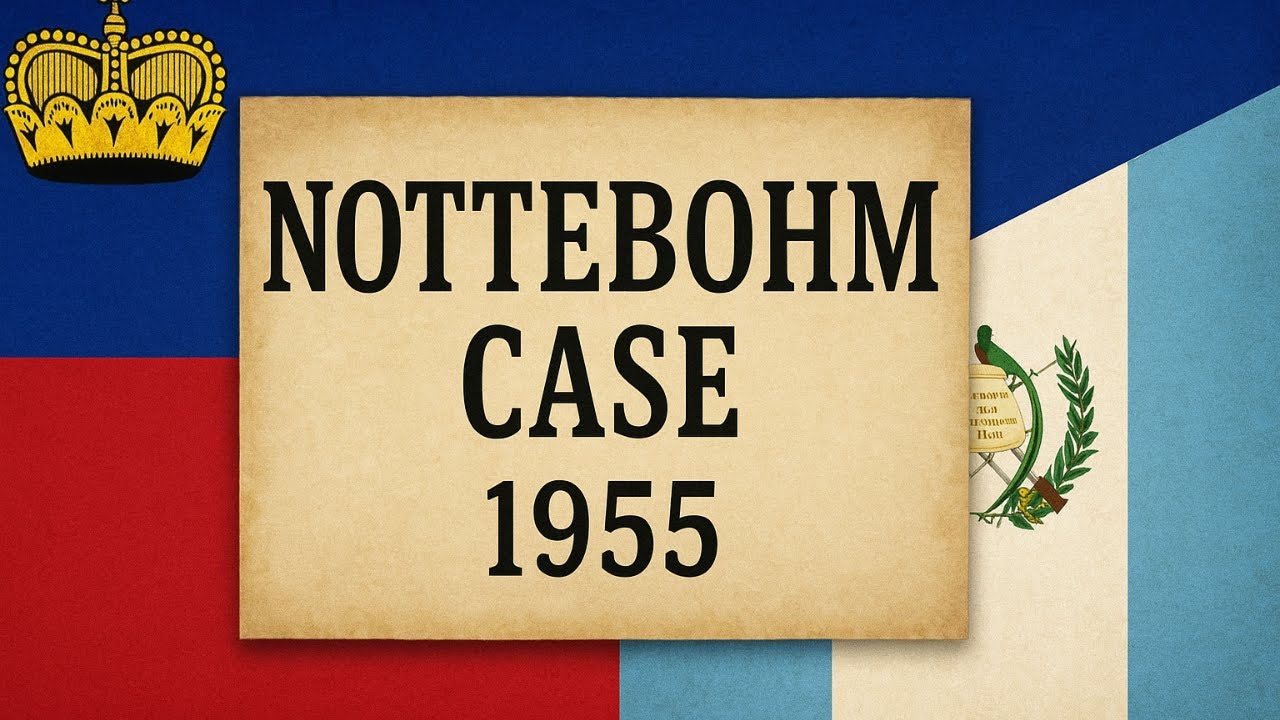 Nottebohm Case   Liechtenstein v Guatemala 1955