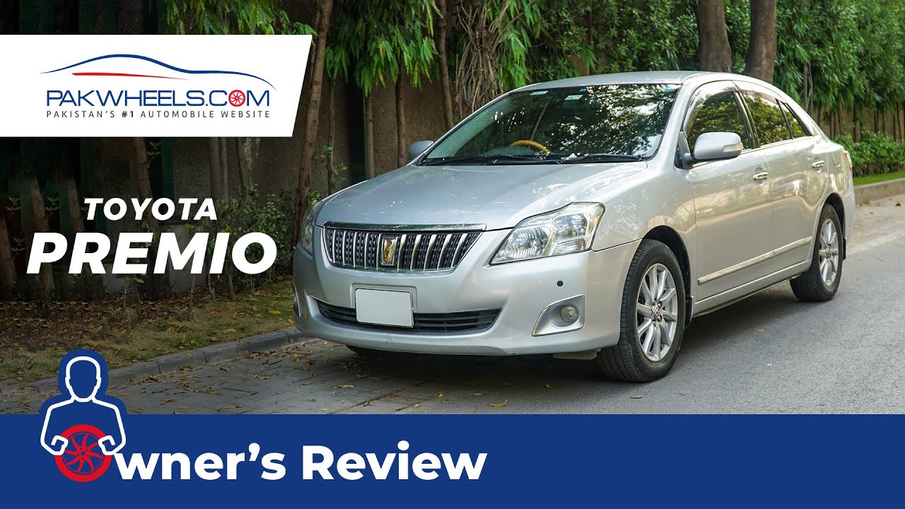 Toyota Premio 2007 | Owner's Review | PakWheels