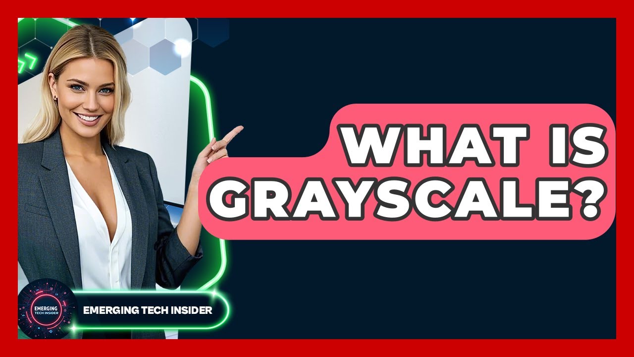 What Is Grayscale? - Emerging Tech Insider