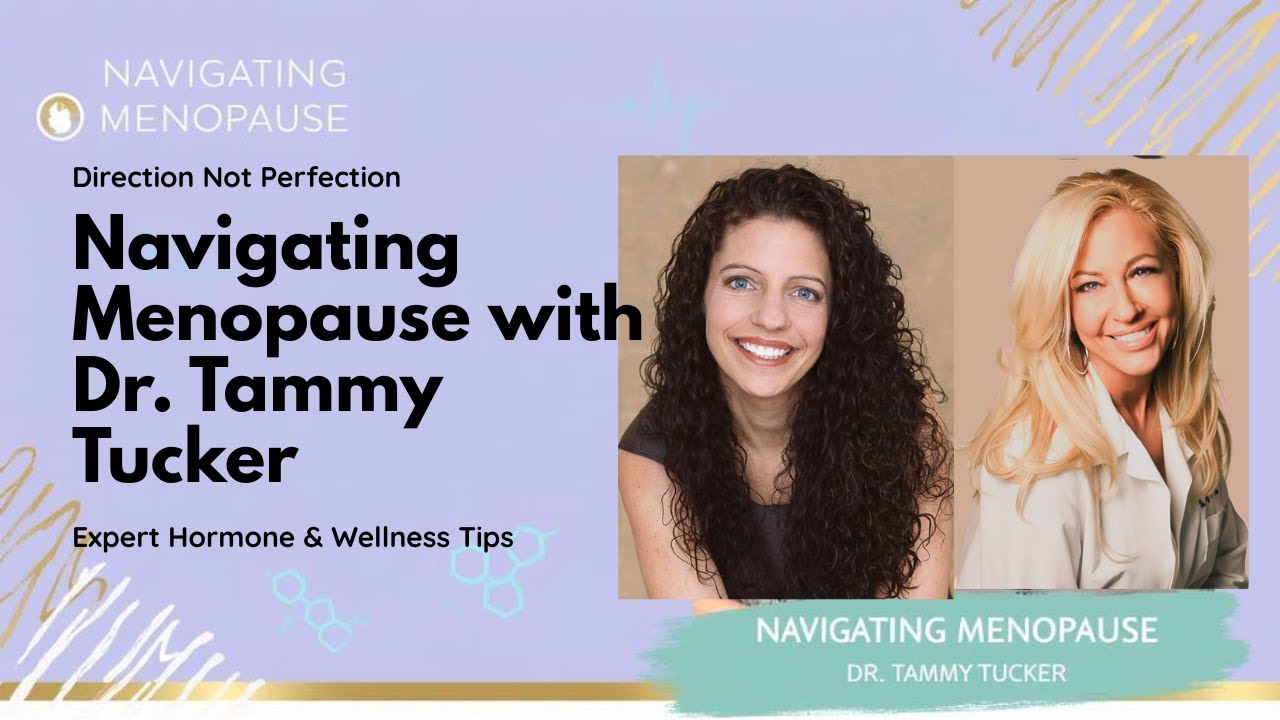 Navigating Menopause with Dr. Tammy Tucker | Expert Hormone & Wellness Tips