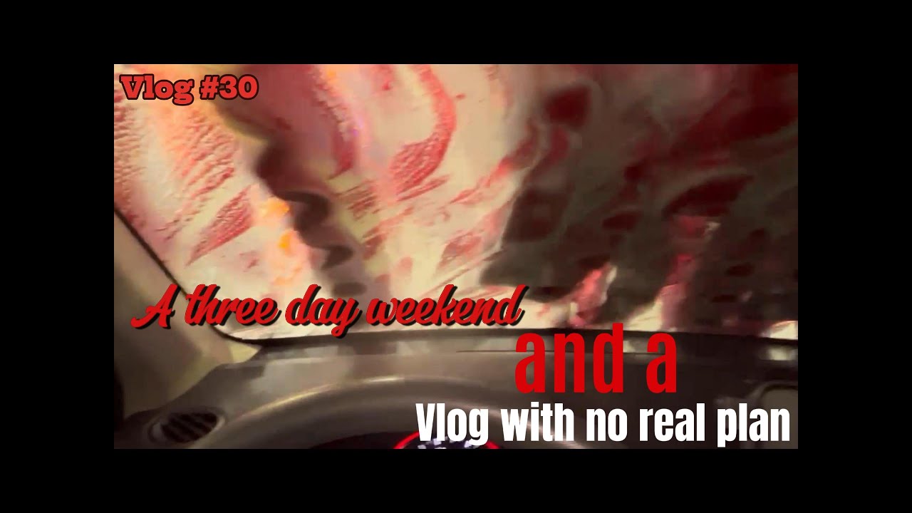 A three day weekend, and a vlog with no real plan.